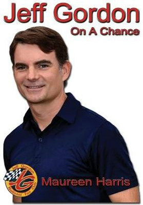 Jeff Gordon: On A Chance Jeff Gordon: On A Chance