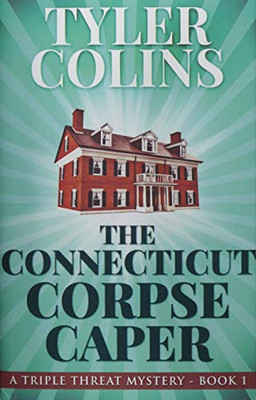 The Connecticut Corpse Caper: Premium Hardcover Edition - Hardcover - 9781034449577