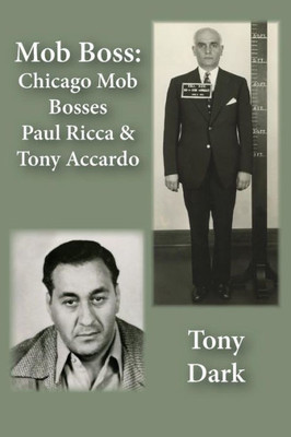 Mob Boss: Chicago Mob Bosses Paul Ricca And Tony Accardo