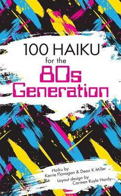 100 Haiku For The 80S Generation