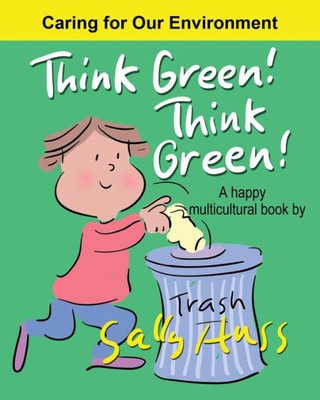 Think Green! Think Green!: A Happy Multicultural Book