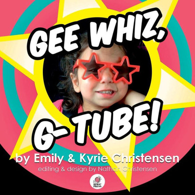 Gee Whiz, G-Tube!