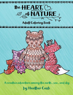 The Heart Of Nature: Adult Coloring Book