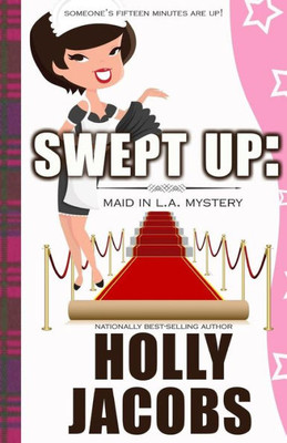 Swept Up: A Maid In La Mysteries