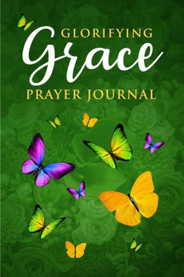 Glorifying Grace Prayer Journal