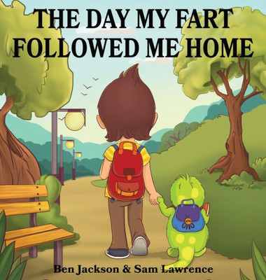 The Day My Fart Followed Me Home (My Little Fart)