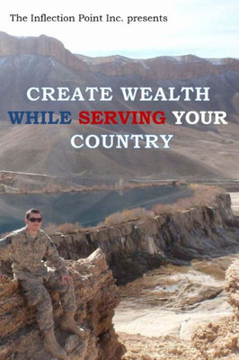 Create Wealth While Serving Your Country