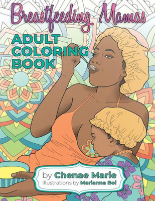 Breastfeeding Mamas: Adult Coloring Book