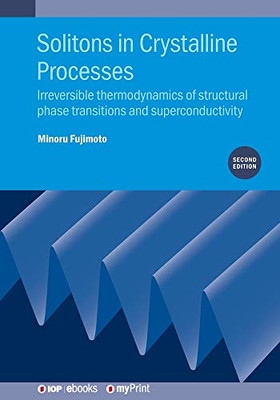 Solitons In Crystalline Processes (2Nd Edition): Irreversible Thermodynamics Of Structural Phase Transitions And Superconductivity