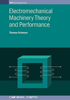 Electromechanical Machinery Theory And Performance