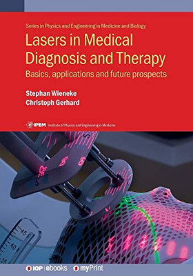 Lasers In Medical Diagnosis And Therapy: Basics, Applications And Future Prospects