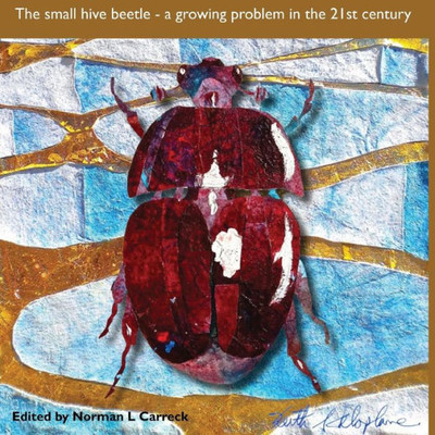 The Small Hive Beetle: A Growing Problem In The 21St Century