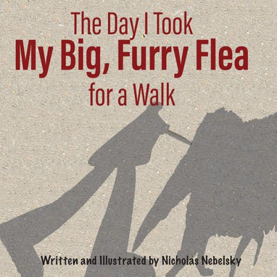 The Day I Took My Big, Furry Flea For A Walk