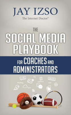 The Social Media Playbook For Coaches And Administrators