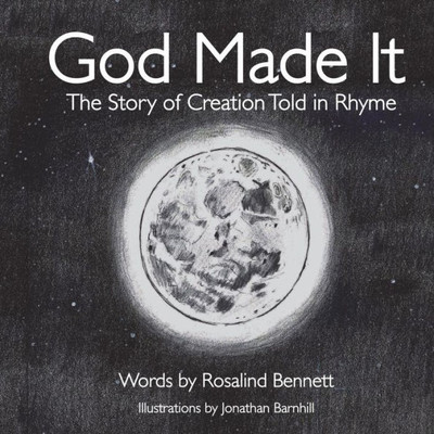 God Made It: The Story Of Creation Told In Rhyme