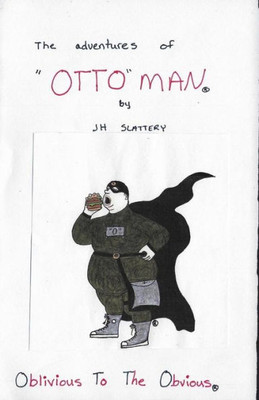 The Adventures Of "Otto"Man