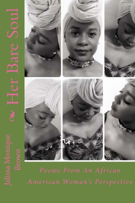 Her Bare Soul: Poems From An African American Woman'S Perspective