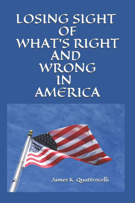 Losing Sight Of Right And Wrong In America