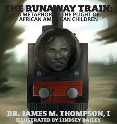 The Runaway Train: A Metaphor Of The Plight Of African American Children