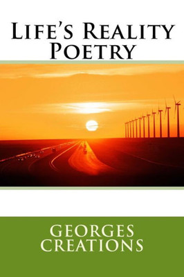 Life'S Reality Poetry: Life'S Reality Poetry (Volume)
