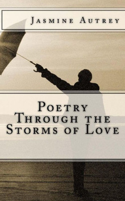 Poetry Through The Storms Of Love