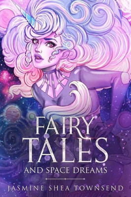 Fairy Tales And Space Dreams