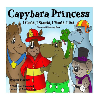 Capybara Princess - I Could, I Should, I Would, I Did