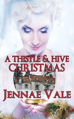 A Thistle & Hive Christmas (The Thistle & Hive Series)