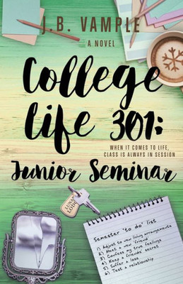 College Life 301: Junior Seminar (The College Life Series)