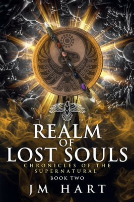 Realm Of Lost Souls: Chronicles Of The Supernatural Book Two