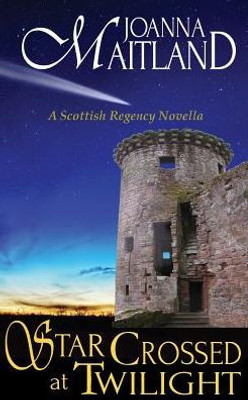 Star Crossed At Twilight: A Scottish Regency Novella