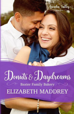 Donuts & Daydreams: Baxter Family Bakery Book Three (Arcadia Valley Romance)
