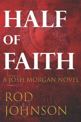 Half Of Faith (Josh Morgan Novels)