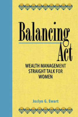 Balancing Act: Wealth Management Straight Talk For Women