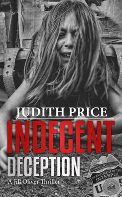Indecent Deception: A Jill Oliver Thriller (Deception Series)
