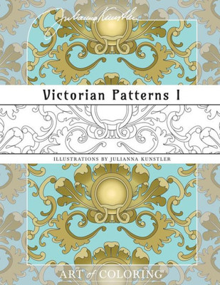 Victorian Patterns 1: Art Of Coloring