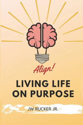 Align: Living Life On Purpose
