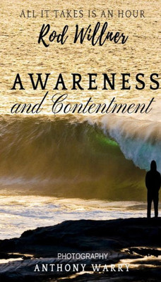 Awareness And Contentment: All It Takes Is An Hour