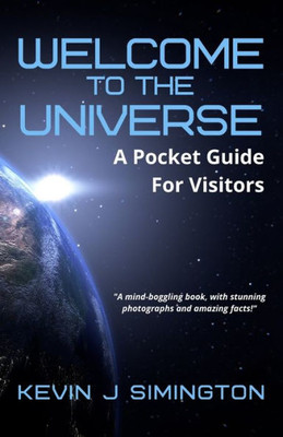 Welcome To The Universe (Color Edition): A Pocket Guide For Visitors