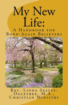 My New Life: A Handbook For Born-Again Believers