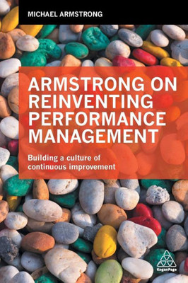 Armstrong On Reinventing Performance Management: Building A Culture Of Continuous Improvement