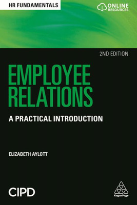 Employee Relations: A Practical Introduction (Hr Fundamentals, 14)