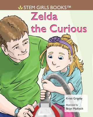 Zelda The Curious (Stem Girls Books)