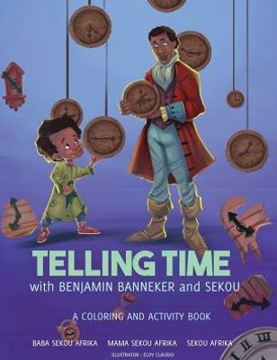 Telling Time: With Benjamin Banneker And Sekou