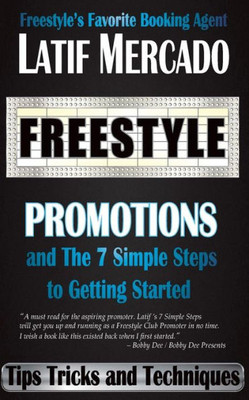 Freestyle Promotions: And The 7 Simple Steps To Getting Started