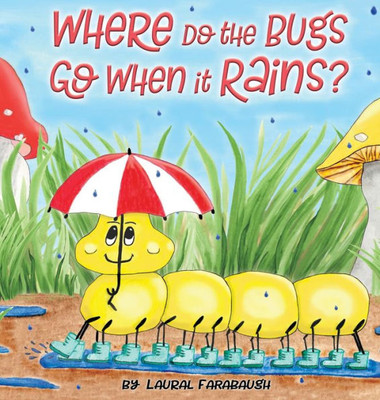 Where Do The Bugs Go When It Rains?