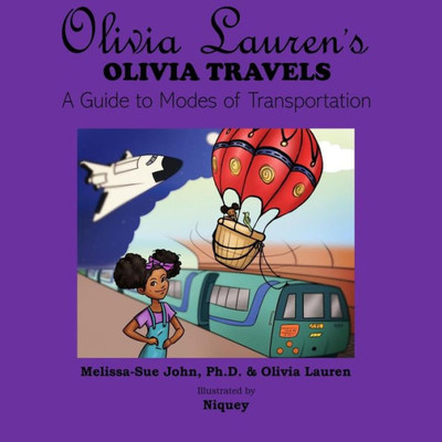 Olivia Lauren'S Olivia Travels: A Guide To Modes Of Transportation