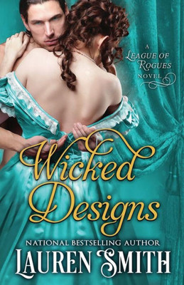 Wicked Designs (The League Of Rogues)