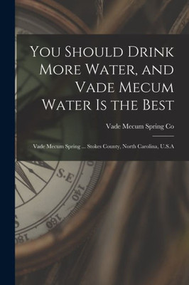 You Should Drink More Water, And Vade Mecum Water Is The Best: Vade Mecum Spring ... Stokes County, North Carolina, U.S.A