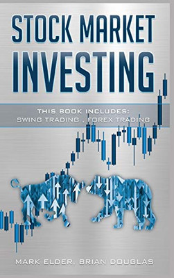 Stock Market Investing: 2 Manuscript: Swing Trading, Forex Trading - 9781801943949